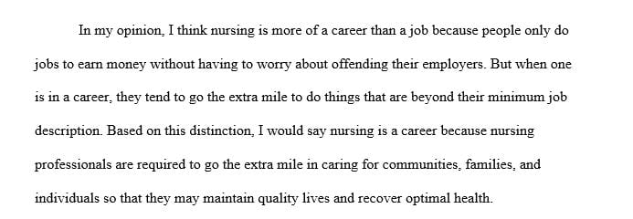 Do you view nursing as a career or a job?  What are your professional goals related to nursing