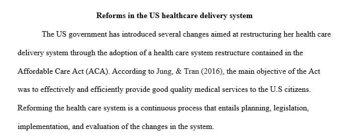 Examine changes introduced to reform or restructure the U.S. health care delivery system.