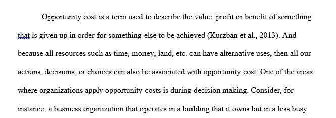 Provide an explanation of a scenario of how the type of cost you have selected has impacted an organizational decision.