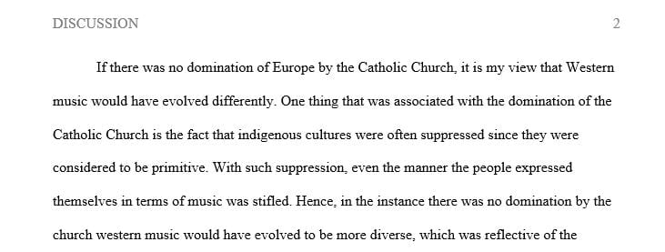 The development and evolution of the music inThe development and evolution of the music in Europe was greatly influenced by the Roman Catholic Church. Europe was greatly influenced by the Roman Catholic Church.