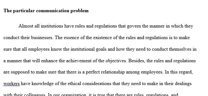 Use a decision-making model of your choice to discuss an organizational communication problem you have experienced