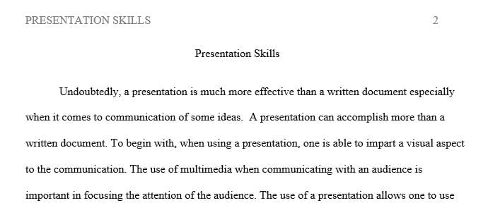 What do you believe a presentation can accomplish that written communication never can