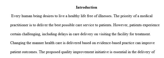 Propose a quality improvement initiative from your place of employment that could easily be implemented if approved.
