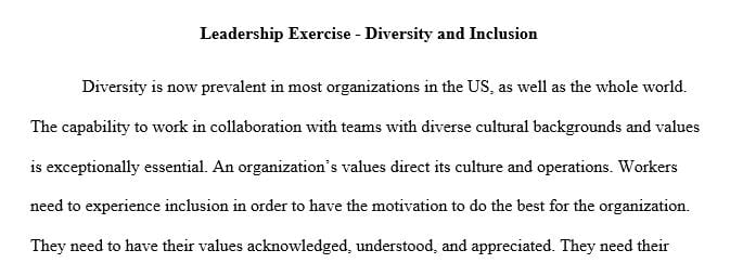 Discuss the importance of diversity and inclusion.