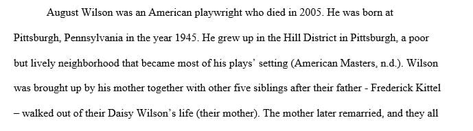 Researching who is August Wilson and how do his plays in The Pittsburgh Cycle—particularly Fences—reflect the society in which they are set