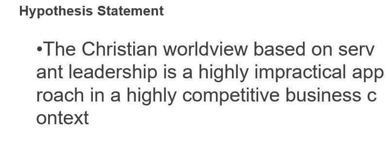 A Christian worldview model based on servant leadership is impractical in a highly competitive business environment