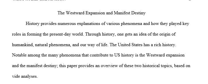 Analyze and interpret westward expansion and Manifest Destiny.