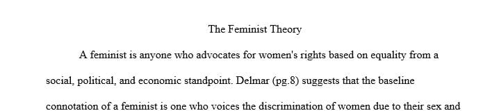 Choose one of the literary theories from our assigned readings such as Feminist Marxist Postcolonial or Psychoanalytic criticism