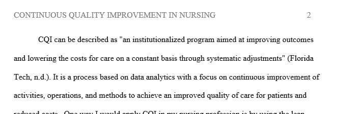 Continuous quality improvement (CQI) is the responsibility of all nurses and is vital when addressing the challenges
