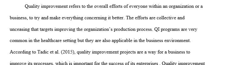 Discuss personal experience in regard to quality improvement programs and how they are project like in application