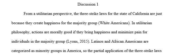 Do you think three strikes laws are just or unjust Use the theories of justice—utilitarianism