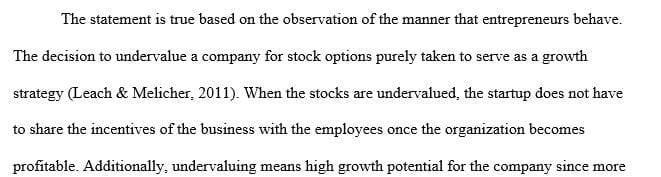 Entrepreneurs want to value their companies as low as they can for stock option purposes