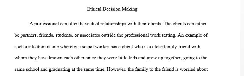 Evaluate ethical dilemmas in social work using an ethical decision-making framework