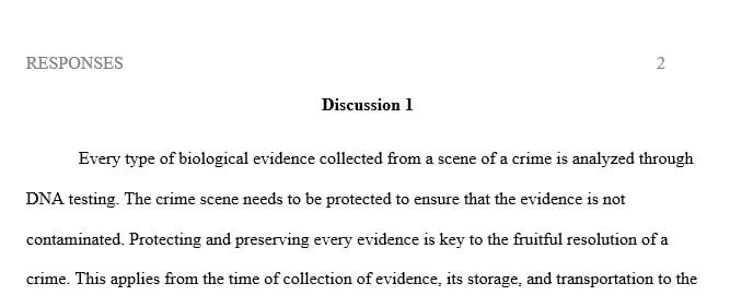 Evidence that might be found at a crime scene may consist of blood, skin, hair, semen, saliva, and urine.