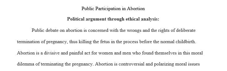 Explain both sides of the political argument through ethical analysis.