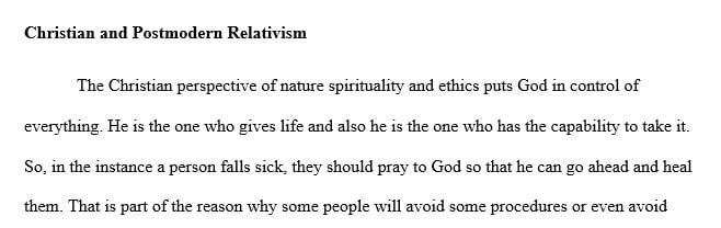 Explain the Christian perspective of the nature of spirituality and ethics in contrast to the perspective of postmodern relativism within health care.