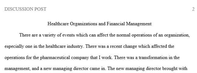 Identify one example of an event that has changed the operations of your organization (Pharmaceutical Company) or an organization