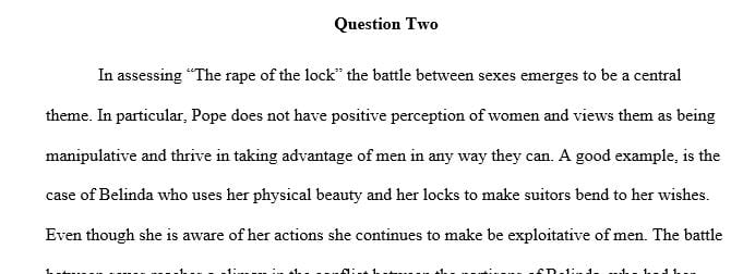 In Pope's The Rape of the Lock and Shakespeare's Sonnets, a war between the sexes is described in some detail.