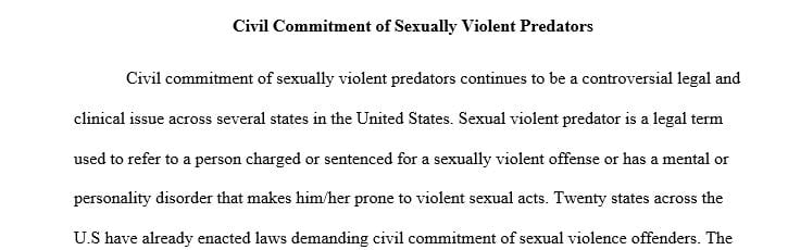 Sexually violent predators are among the most feared and the most ridiculed individuals in our society.