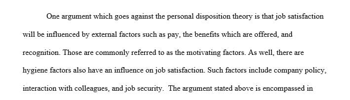 The Personal Disposition Theory states that job dissatisfaction ultimately resides within the person.