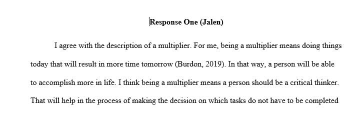 When it comes to time management I would say that I am a multiplier