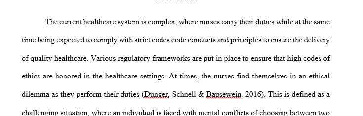 Consider an ethical dilemma that you have encountered in your own nursing practice
