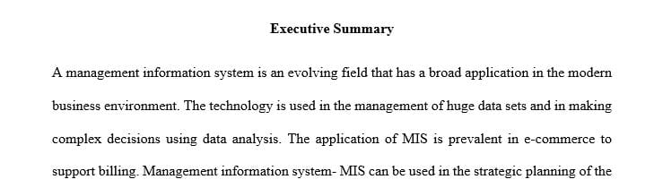 Submit a proposal to your pseudo company management (me) on the need to invest in an appropriate information system