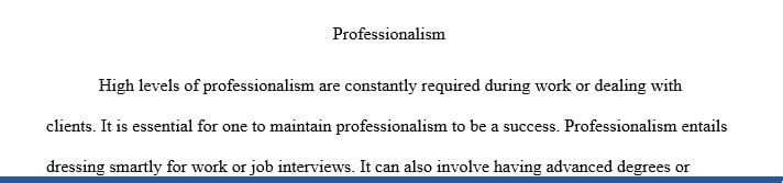 Define and describe what professionalism is.