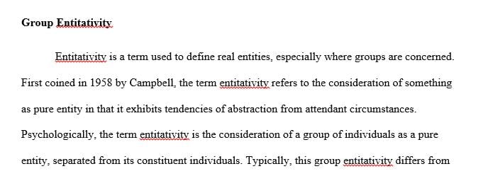 Groups can differ in terms of their entitativity. Define this term and give an example.