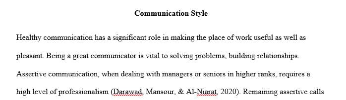 How do you use assertive aggressive or passive communication styles to cement professional relationships with managers