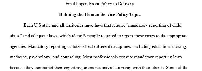 Laws requiring the mandated reporting of child abuse have been enacted in every state in the United States.