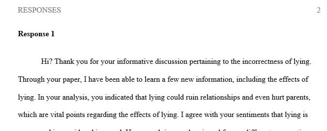 Lying is always incorrect. In talking to your parents lying can hurt.