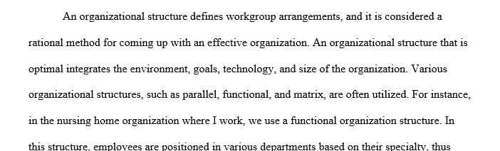 Organizational structure delineates the work of the organization including chain of command authority and the formal communication network