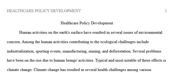 Participate in health care policy development to influence nursing practice and health care.