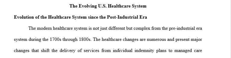 Provide an overview of how health care in the United States has evolved since the postindustrial period.