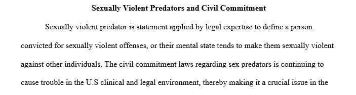 Sexually violent predators are among the most feared and the most ridiculed individuals in our society.