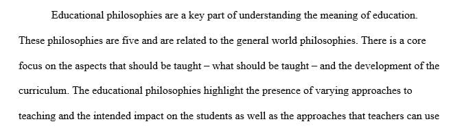 Summarize (in your own words) each of the five educational philosophies