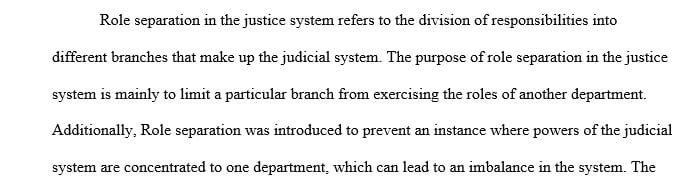 Why do we separate the roles within the justice system