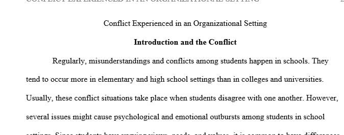 Write an 5-7 page paper on a conflict that he or she experienced in an organizational setting.