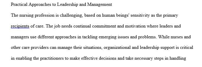 1000-1250 word paper describing the differing approaches of nursing leaders and managers to issues in practice