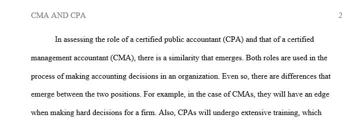 Compare and contrast the key responsibilities of a Certified Public Accountant (CPA) and Certified Management Accountant (CMA).
