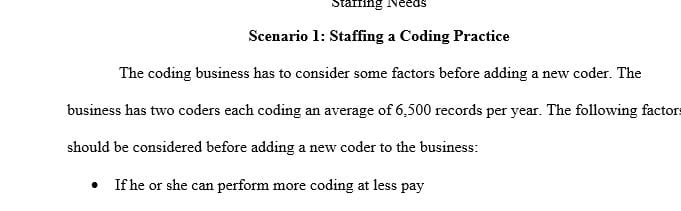 Health care managers are responsible for identifying staffing needs including reductions and additions to their teams.