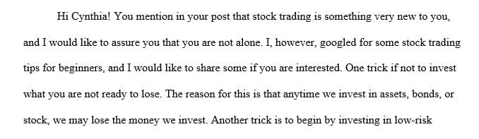 In your response posts to your classmates, advance the discussion by commenting on their stock selections