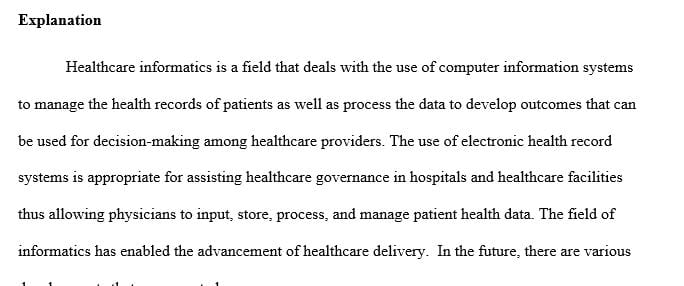 Research recent trends to forecast what the coming years may bring for the field of informatics.