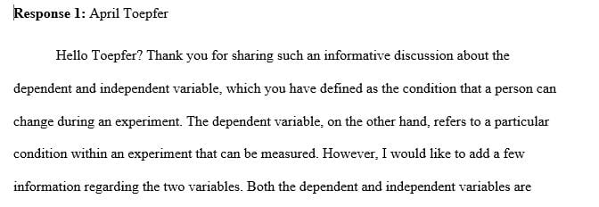 The independent variable is the condition that you change in and experiment.