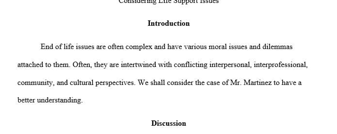 Write a 2-3 page paper that examines the moral and ethical issues involved in making a decision regarding limiting life support.