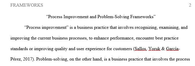 Compare and contrast the fundamental differences between process improvement framework and problem-solving framework.