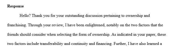 Consider the following factors when considering a form of business ownership