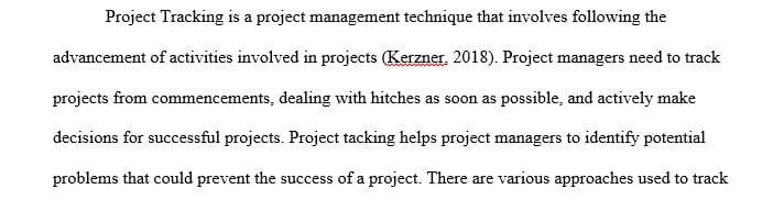 Describe your approach to tracking a project.