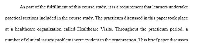 Determine what clinical problem or issue the organization is facing.